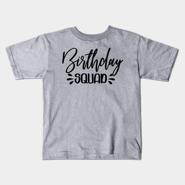 Birthday Squad Kids T-Shirt by SrboShop